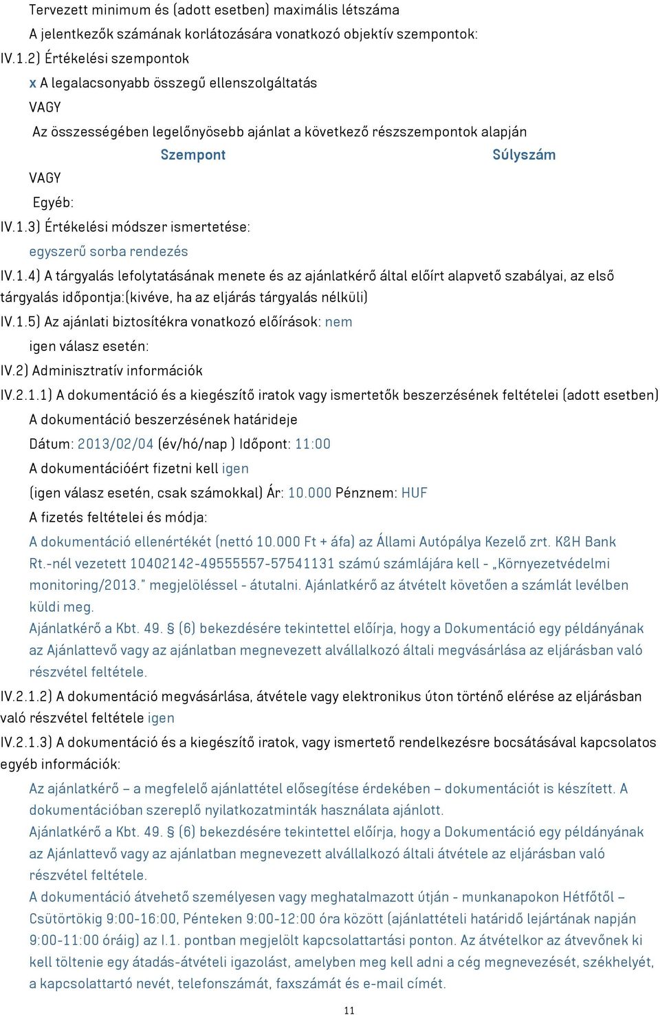 3) Értékelési módszer ismertetése: egyszerű sorba rendezés IV.1.