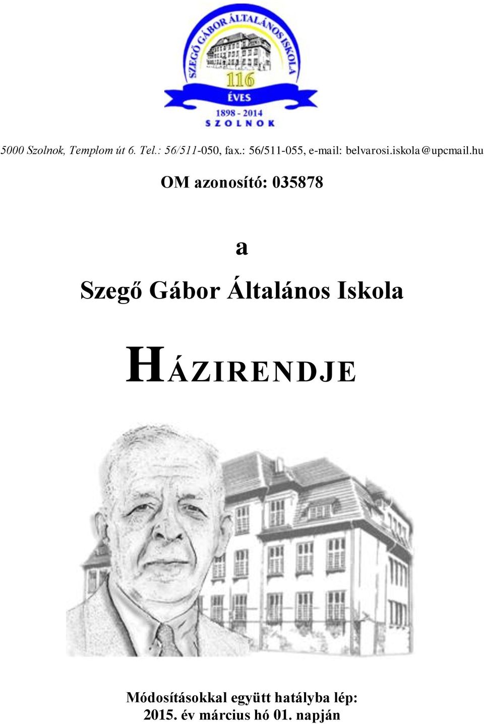 hu OM azonosító: 035878 a Szegő Gábor Általános Iskola