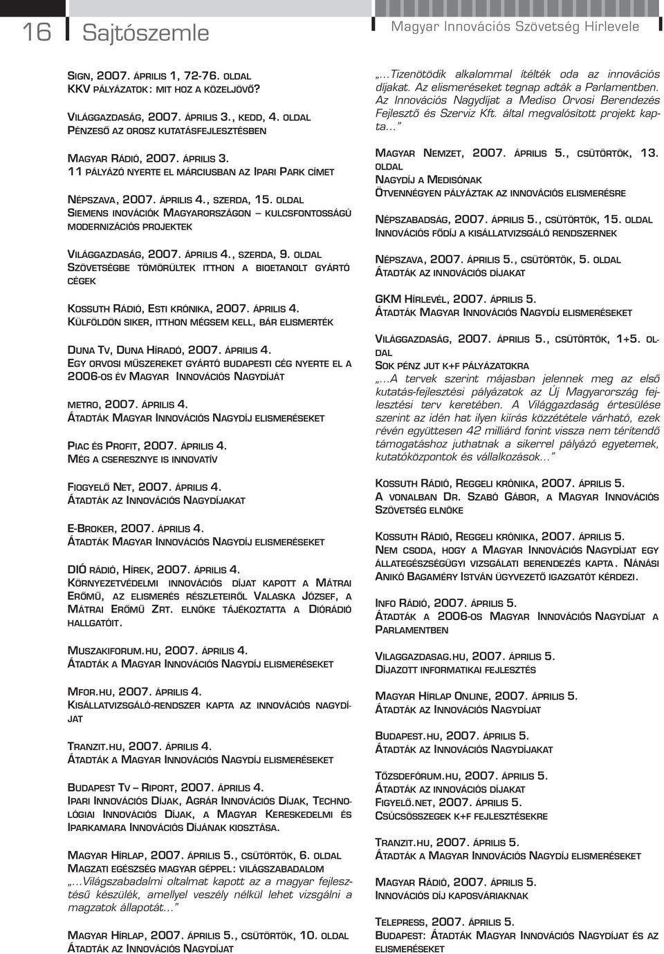 OLDAL SIEMENS INOVÁCIÓK MAGYARORSZÁGON KULCSFONTOSSÁGÚ MODERNIZÁCIÓS PROJEKTEK VILÁGGAZDASÁG, 2007. ÁPRILIS 4., SZERDA, 9.