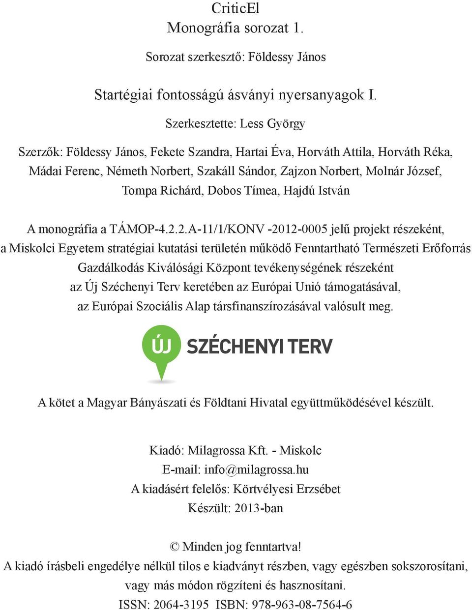 Richárd, Dobos Tímea, Hajdú István A monográfia a TÁMOP-4.2.