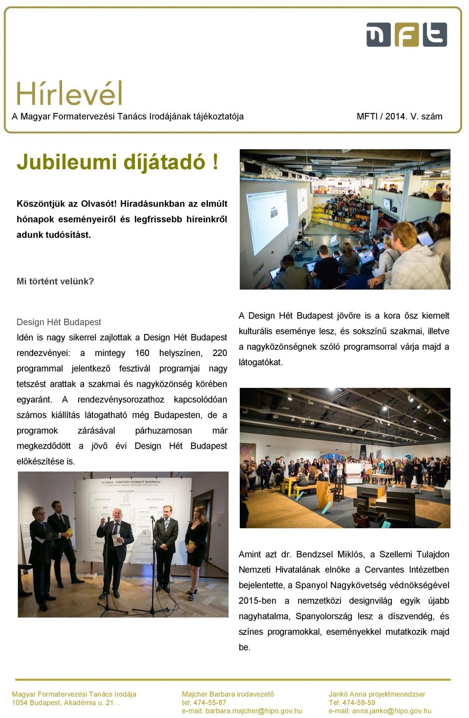 nagyközönség körében egyaránt.