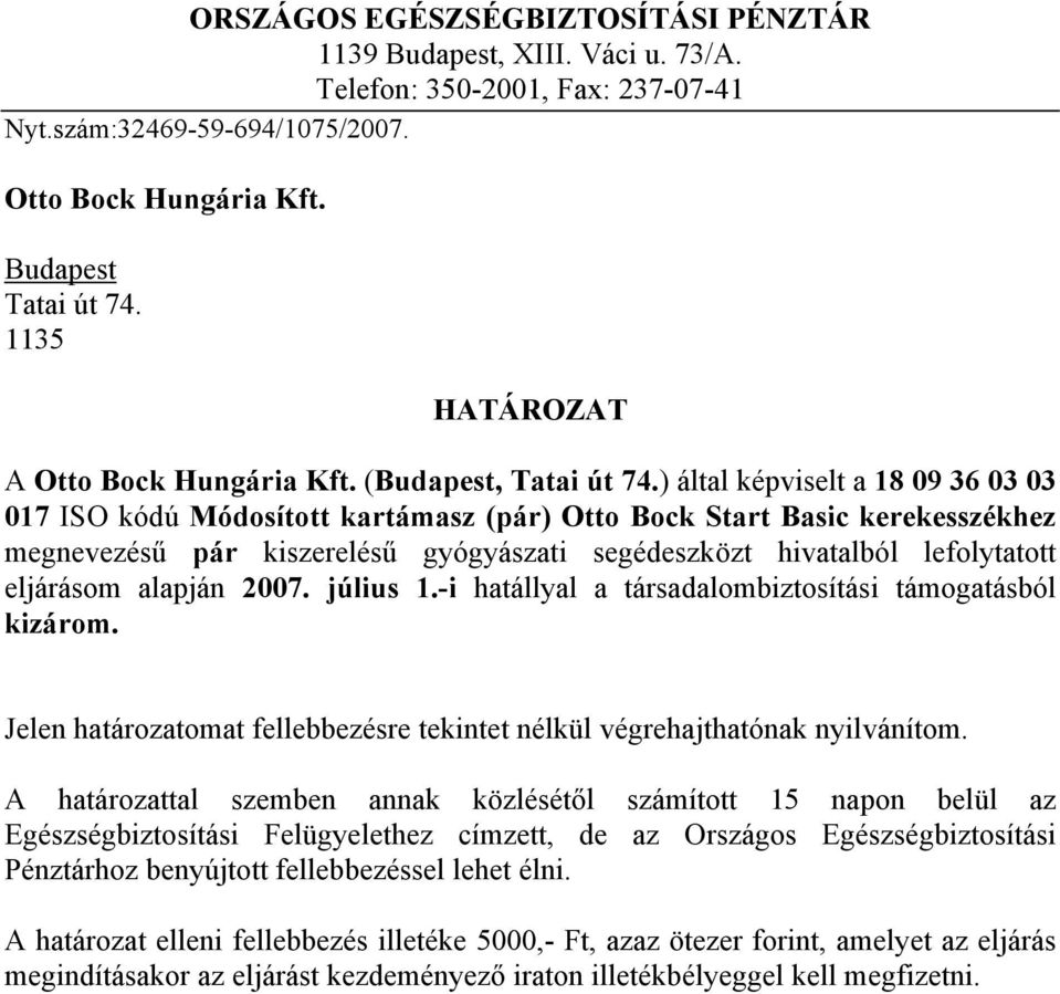 ) által képviselt a 18 09 36 03 03 017 ISO kódú Módosított kartámasz (pár) Otto Bock Start Basic