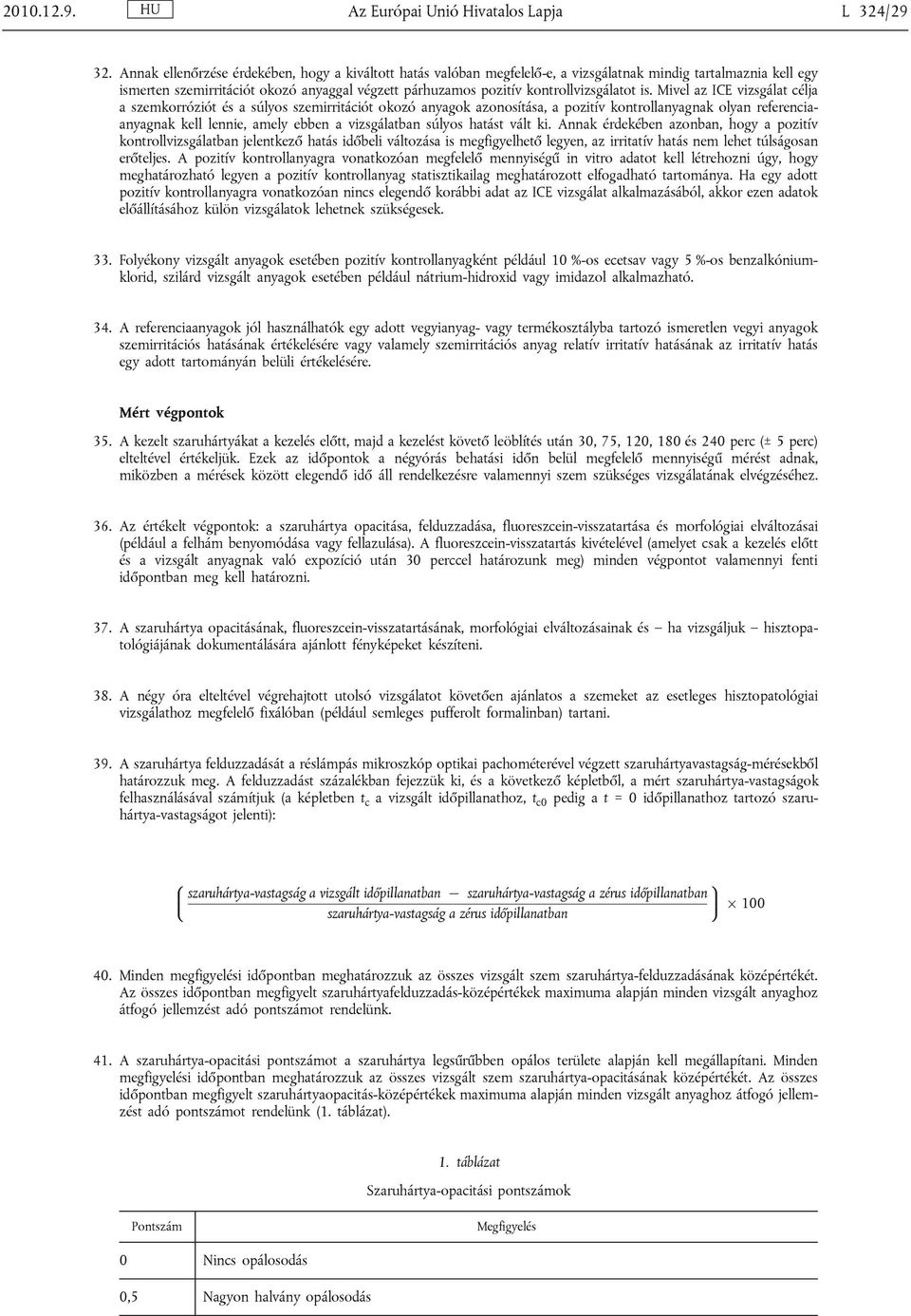 kontrollvizsgálatot is.