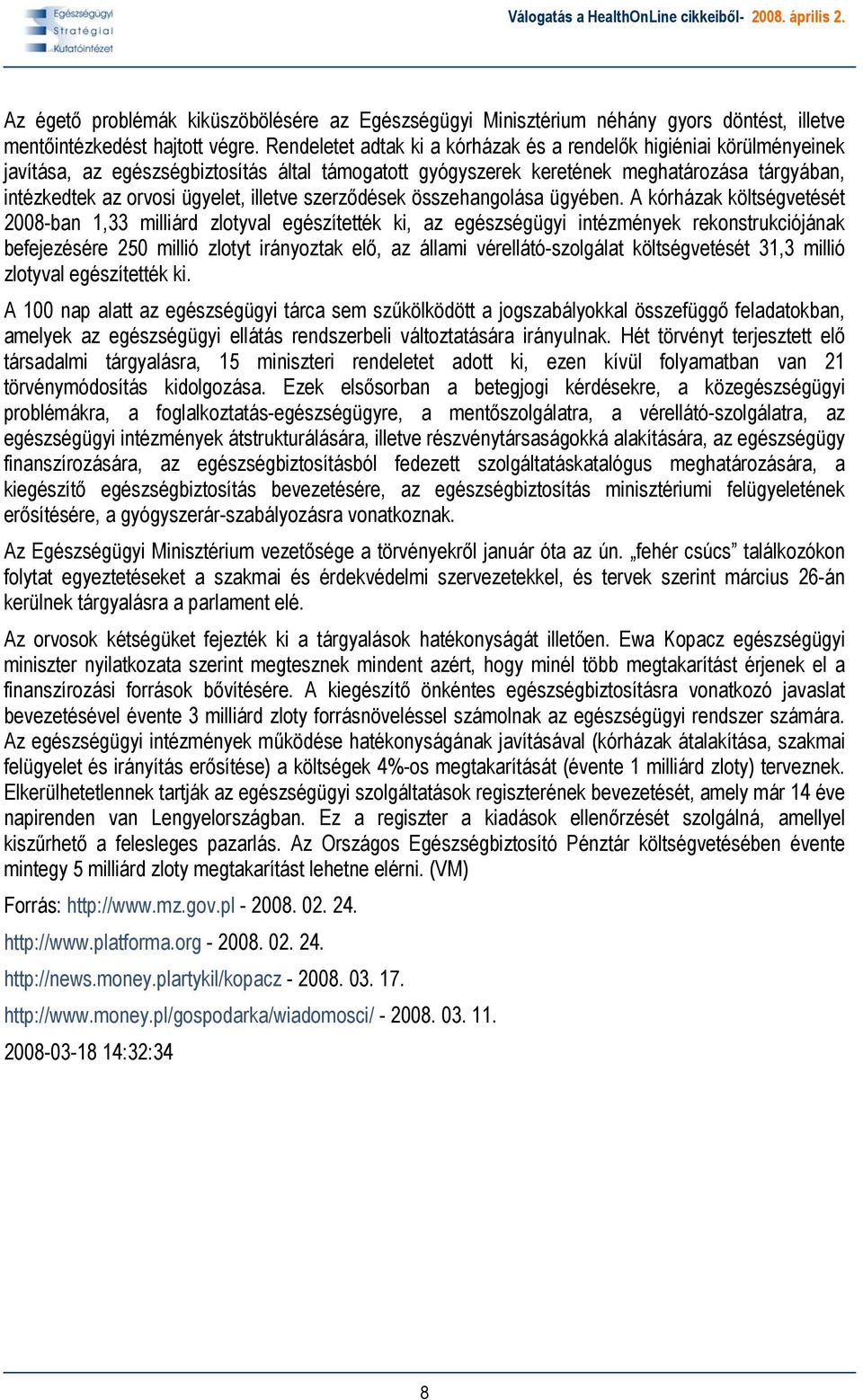 illetve szerződések összehangolása ügyében.