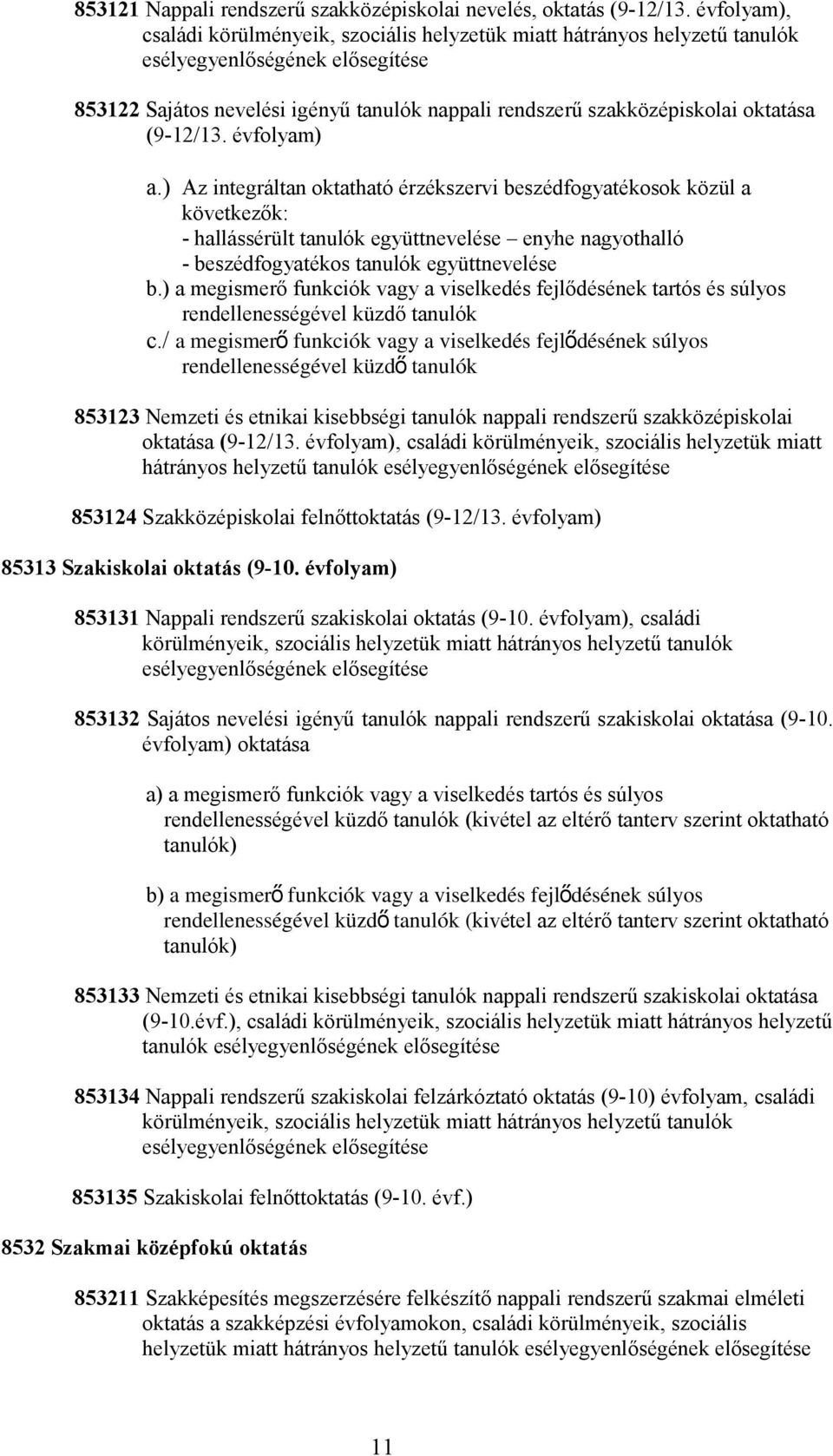 oktatása (9-12/13. évfolyam) a.