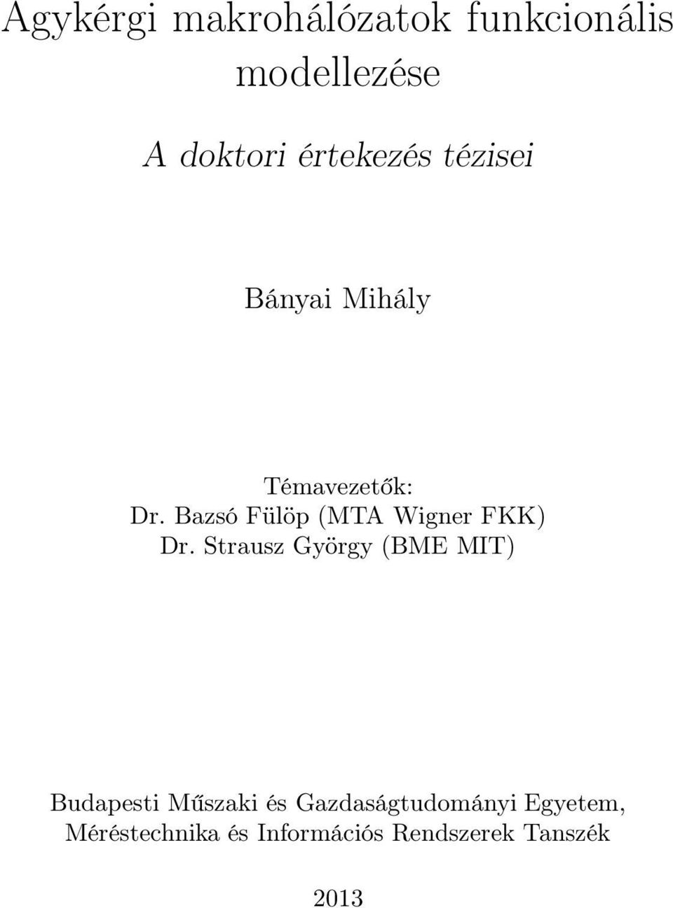 Bazsó Fülöp (MTA Wigner FKK) Dr.