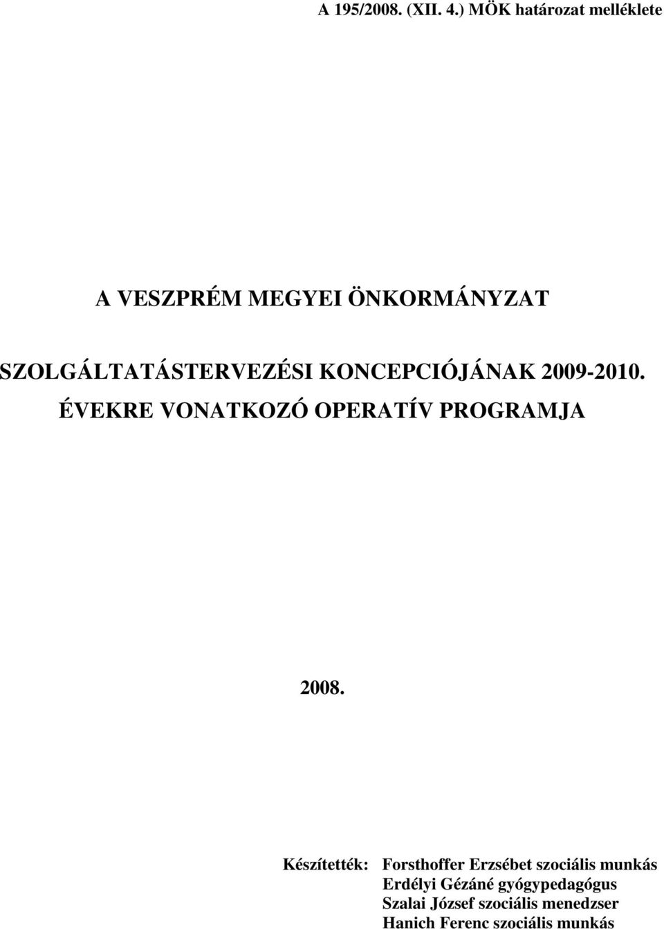 SZOLGÁLTATÁSTERVEZÉSI KONCEPCIÓJÁNAK 2009-2010.