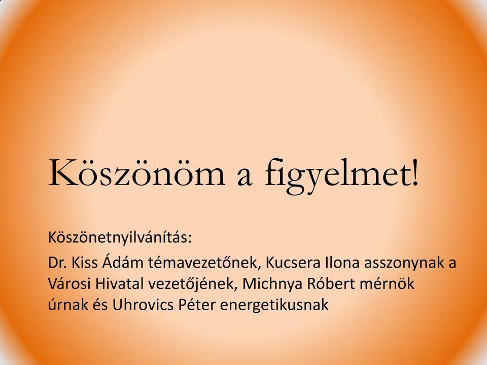 asszonynak a Városi Hivatal vezetőjének,