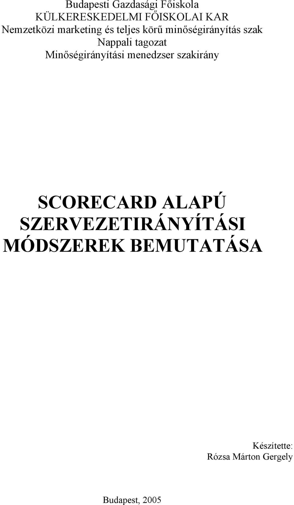 tagozat Minőségirányítási menedzser szakirány SCORECARD ALAPÚ