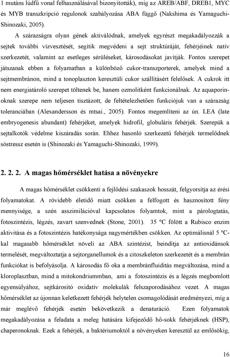sérüléseket, károsodásokat javítják.