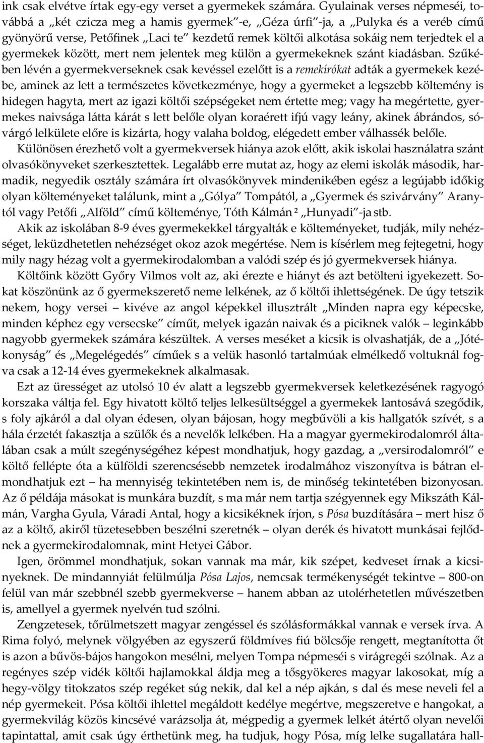 a gyermekek között, mert nem jelentek meg külön a gyermekeknek szánt kiadásban.