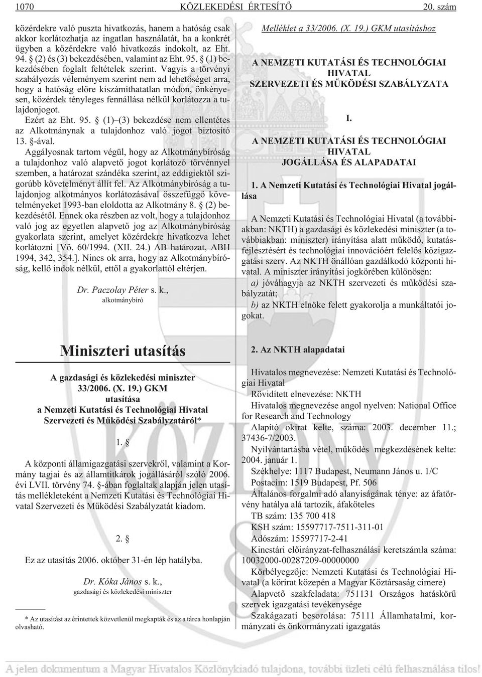 (2) és (3) bekezdésében, valamint az Eht. 95. (1) bekezdésében foglalt feltételek szerint.