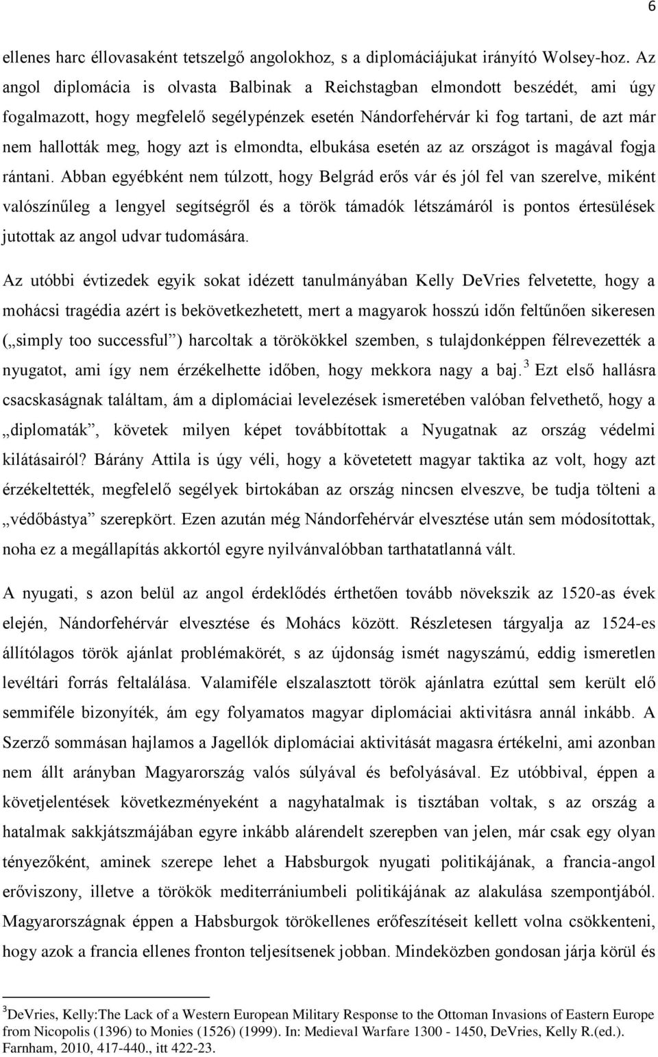 azt is elmondta, elbukása esetén az az országot is magával fogja rántani.
