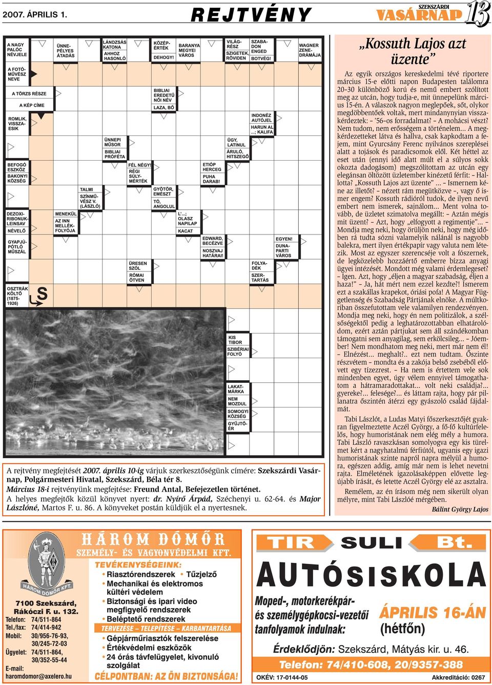 A könyveket postán küldjük el a nyertesnek.