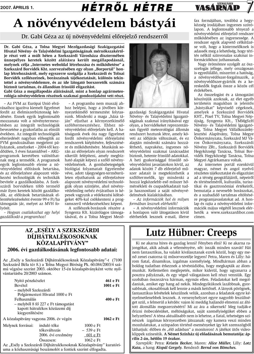 között aláírásra került megállapodásnál, melynek célja Internetes weboldal létrehozása és működtetése a Szekszárd Borvidék Kht.