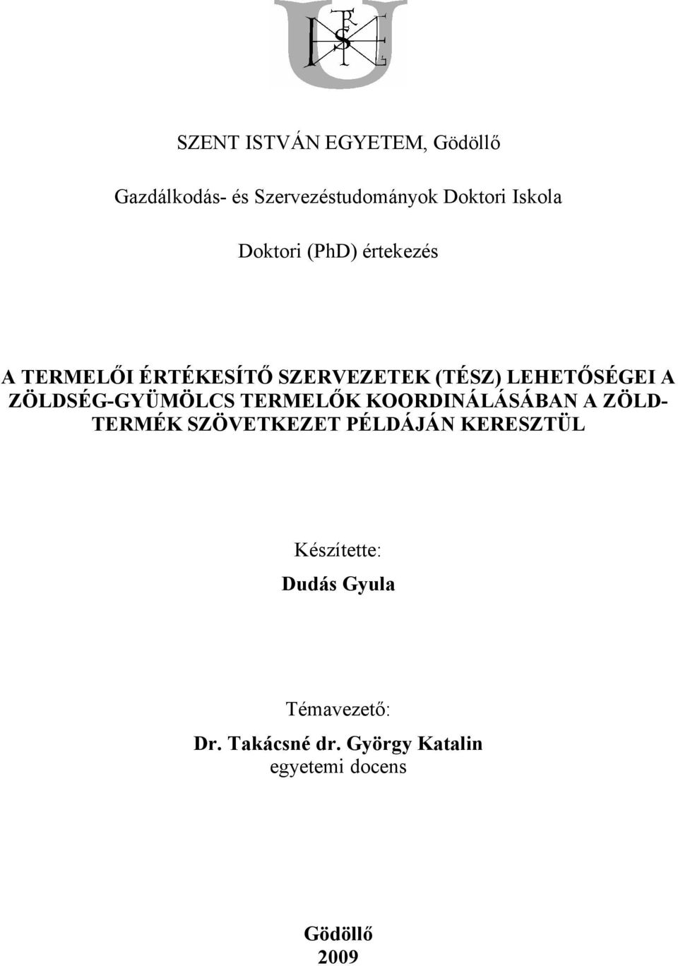 ZÖLDSÉG-GYÜMÖLCS TERMELİK KOORDINÁLÁSÁBAN A ZÖLD- TERMÉK SZÖVETKEZET PÉLDÁJÁN