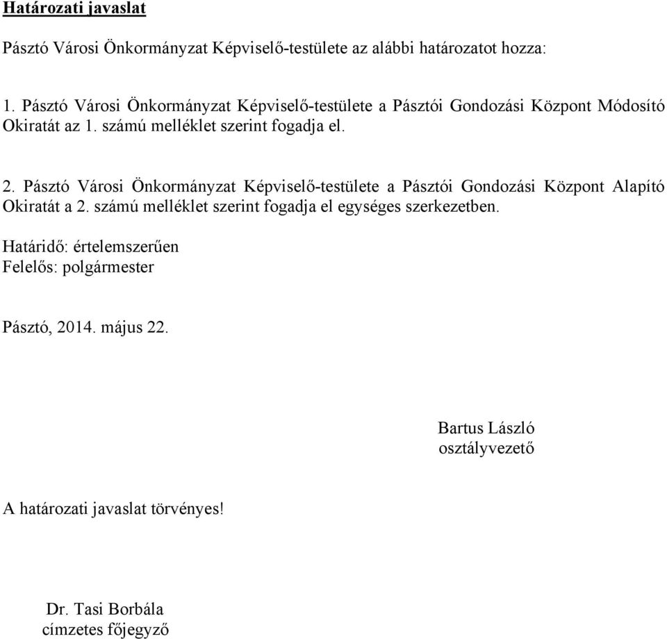 Pásztó Városi Önkormányzat Képviselő-testülete a Pásztói Gondozási Központ Alapító Okiratát a 2.