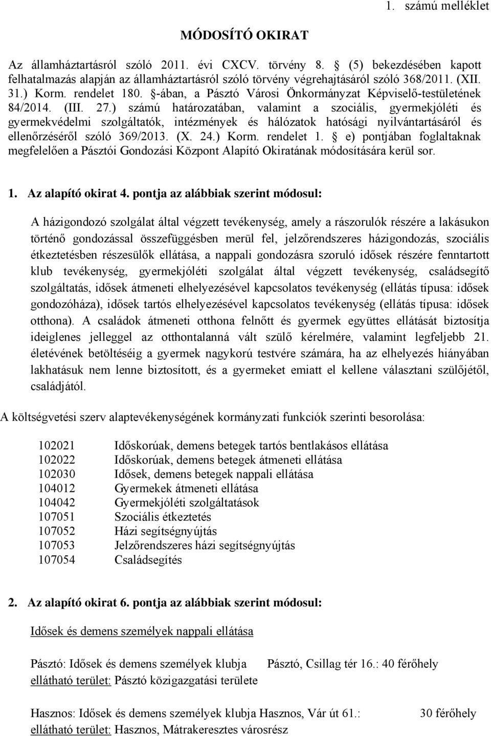 -ában, a Pásztó Városi Önkormányzat Képviselő-testületének 84/2014. (III. 27.