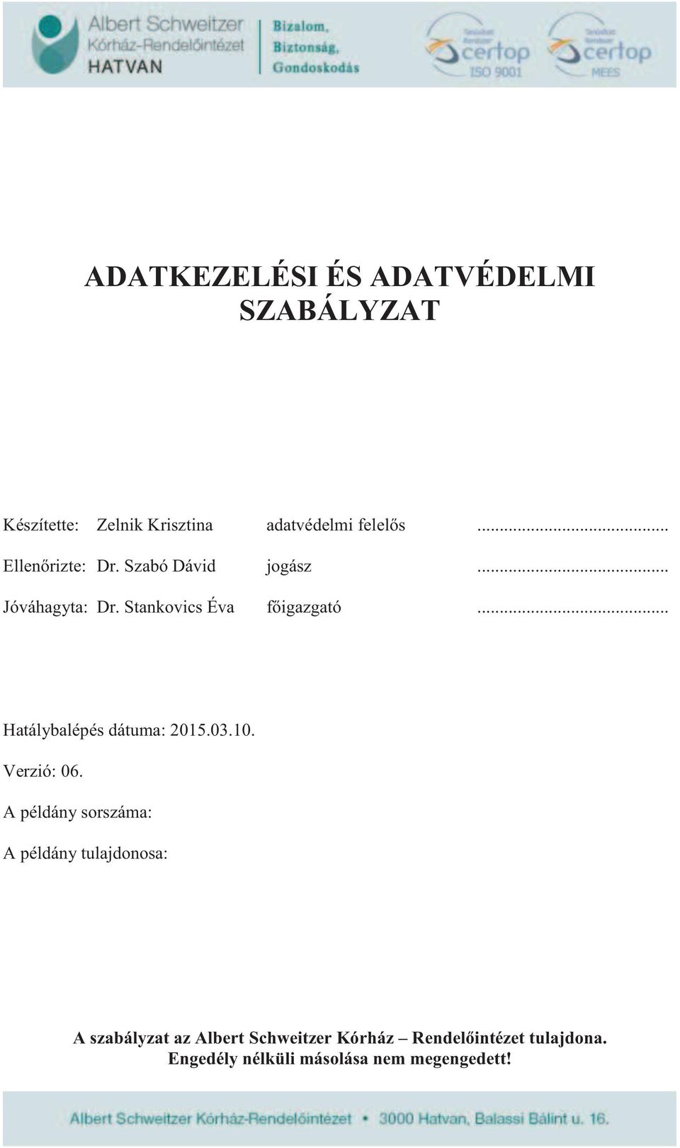 .. Hatálybalépés dátuma: 2015.03.10. Verzió: 06.