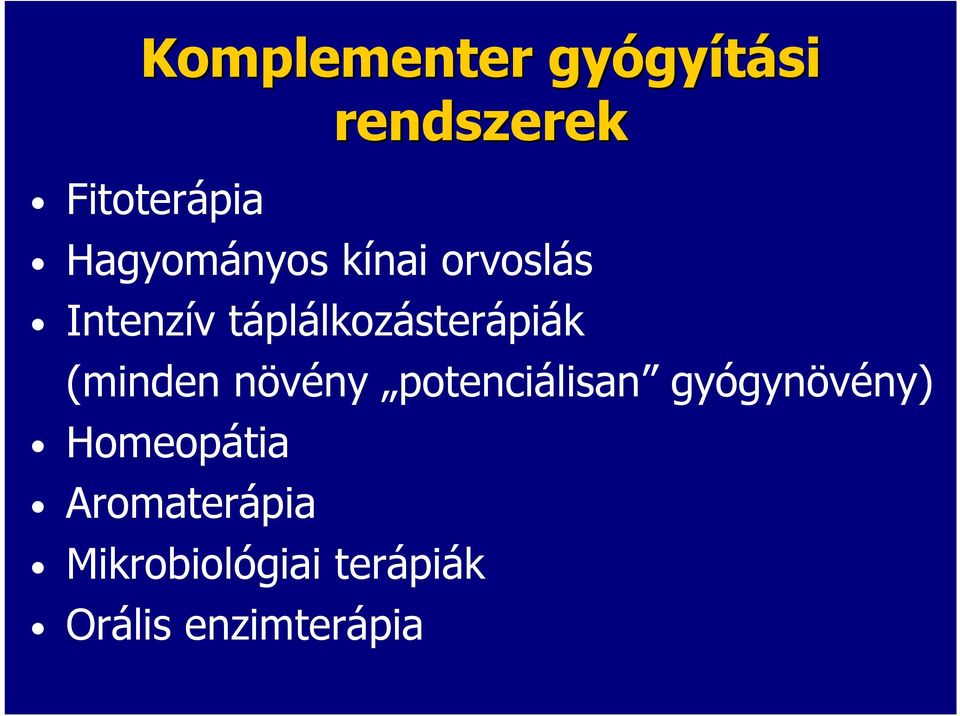 táplálkozásterápiák (minden növény potenciálisan