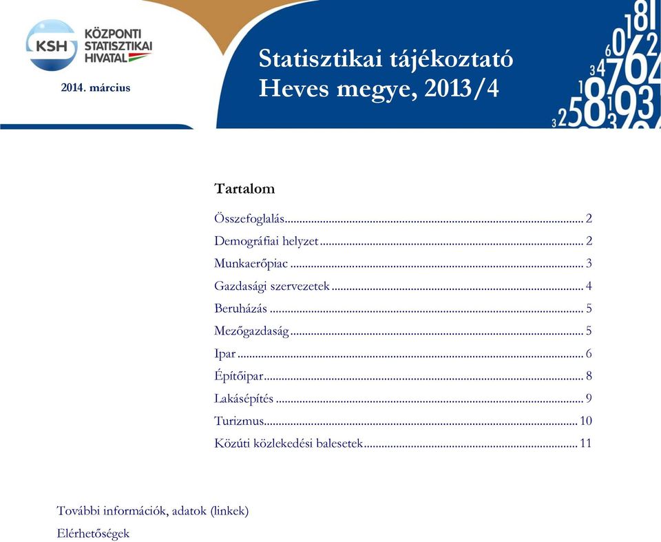 .. 5 Mezőgazdaság... 5 Ipar... 6 Építőipar... 8 Lakásépítés... 9 Turizmus.