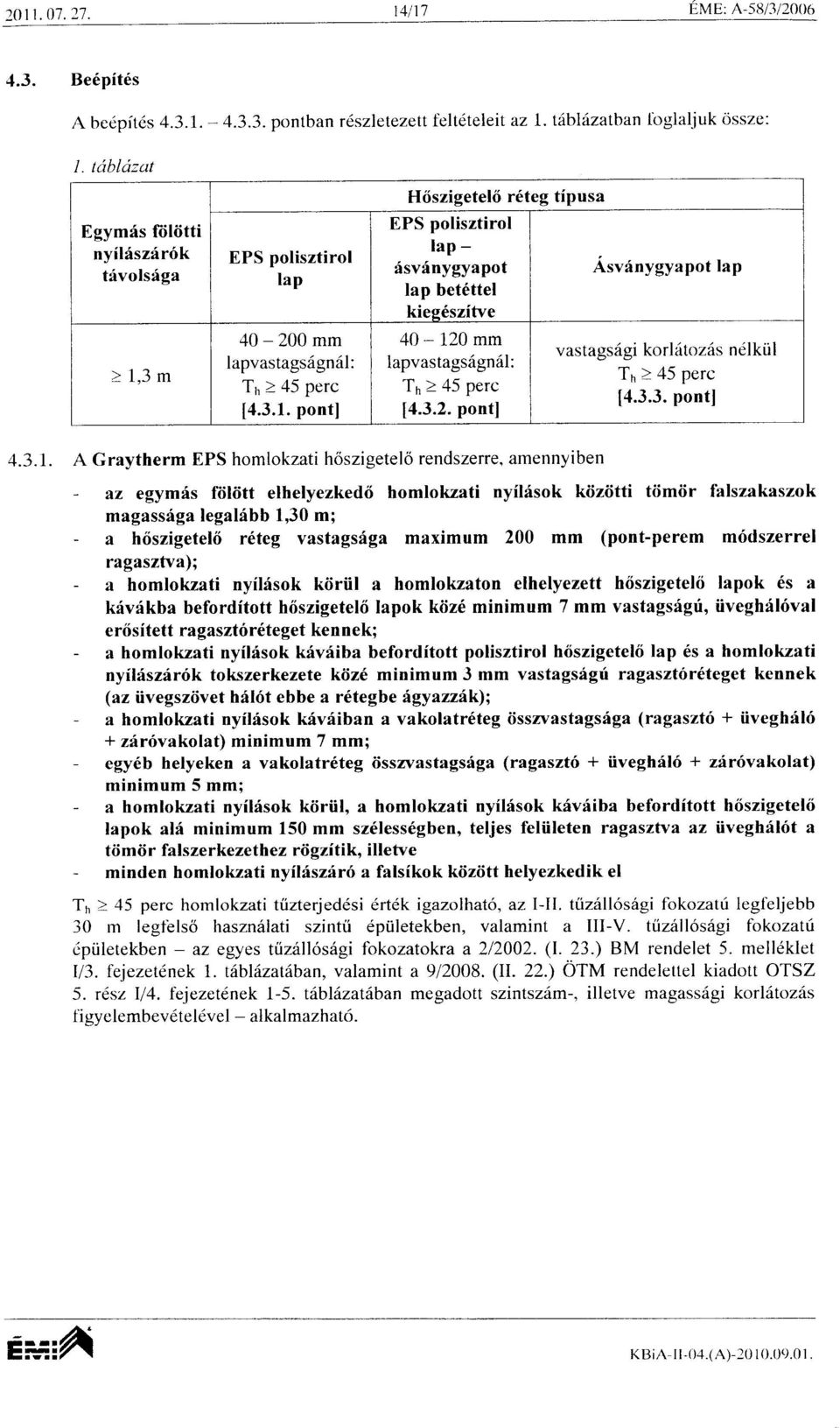 3.2. pont] Asvrinygyapot lap vastagsdgi korl6tozds nilkiil T6 > 45 perc [4.3.3. pontl 4.3.1.