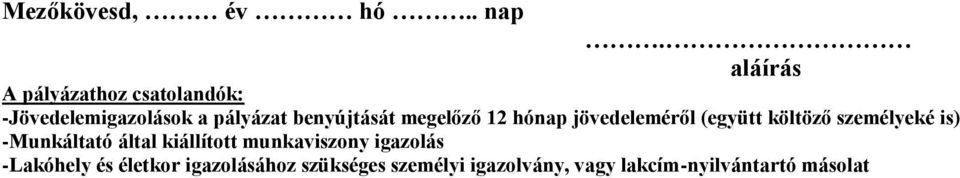 megelőző 12 hónap jövedeleméről (együtt költöző személyeké is) -Munkáltató