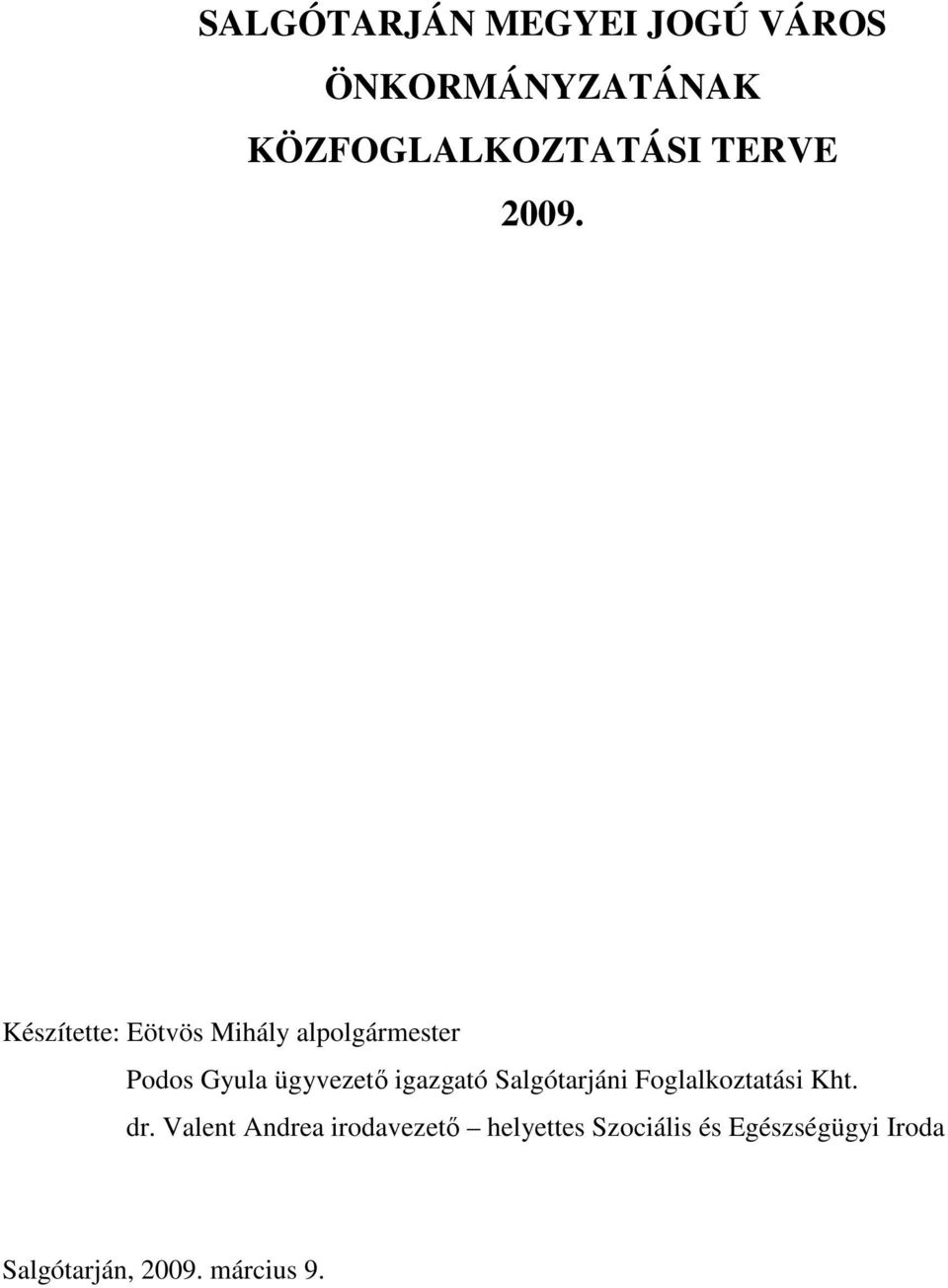 igazgató Salgótarjáni Foglalkoztatási Kht. dr.