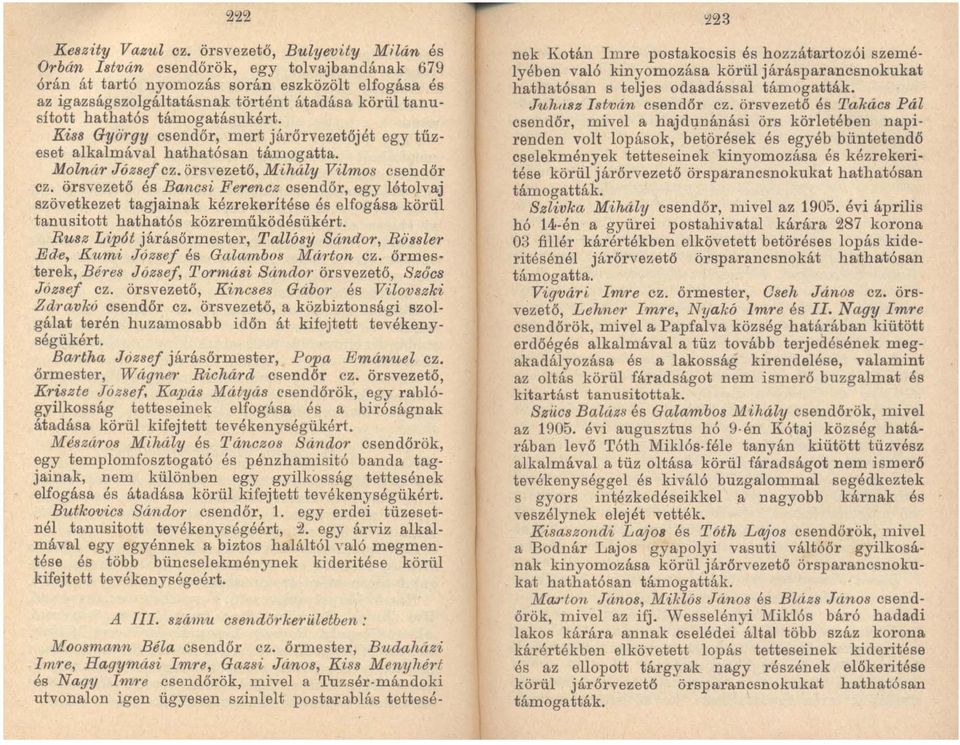 támogatás ukért_ Kis8 GyÖ1 gy csendőr, mert járőrvezetőjét egy tűzeset alkalmával hathat6san támogatta_ Molnár Józse! ez. örsyezető, M'ihály Vilmos csendőr ez.