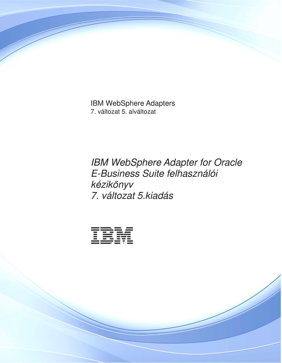 alváltozat IBM WebSphere Adapter