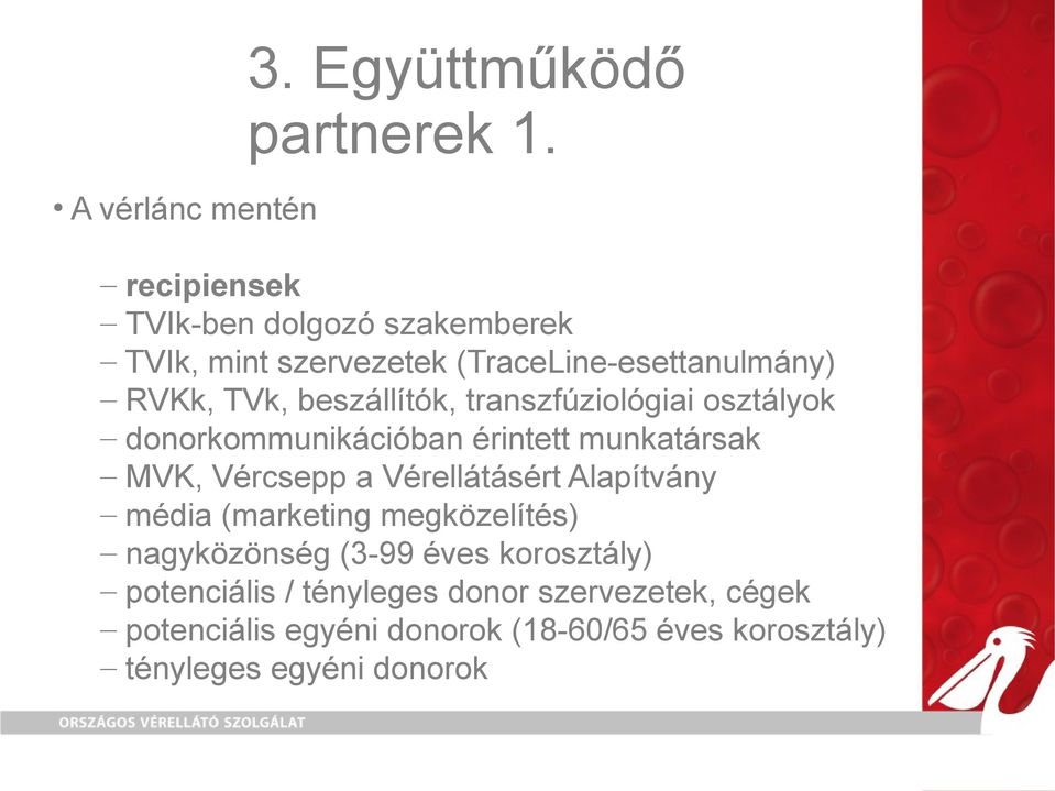 transzfúziológiai osztályok donorkommunikációban érintett munkatársak MVK, Vércsepp a Vérellátásért Alapítvány média