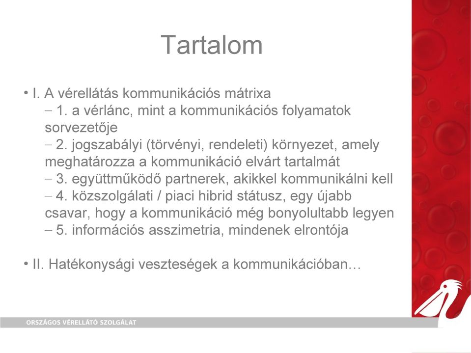együttműködő partnerek, akikkel kommunikálni kell 4.