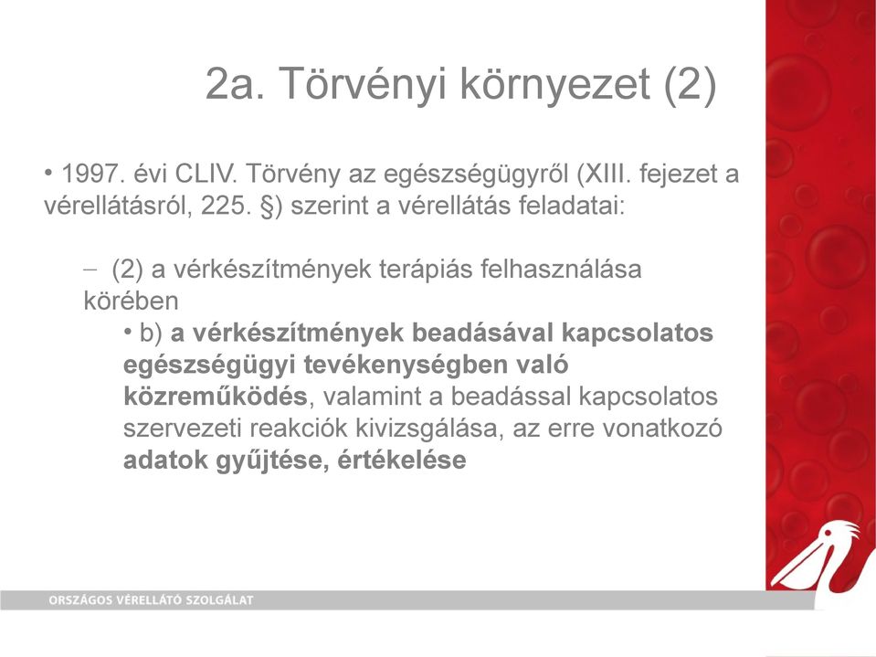 ) szerint a vérellátás feladatai: (2) a vérkészítmények terápiás felhasználása körében b) a