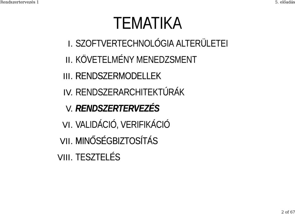 RENDSZERARCHITEKTÚRÁK V. RENDSZERTERVEZÉS VI.