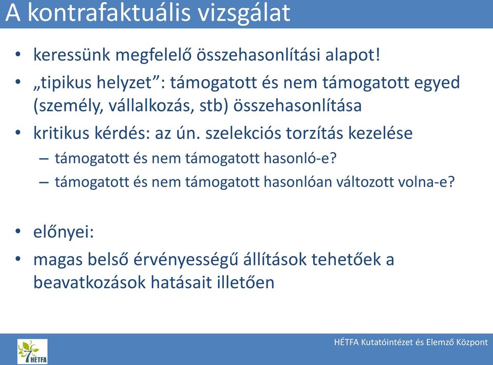 kritikus kérdés: az ún. szelekciós torzítás kezelése támogatott és nem támogatott hasonló-e?