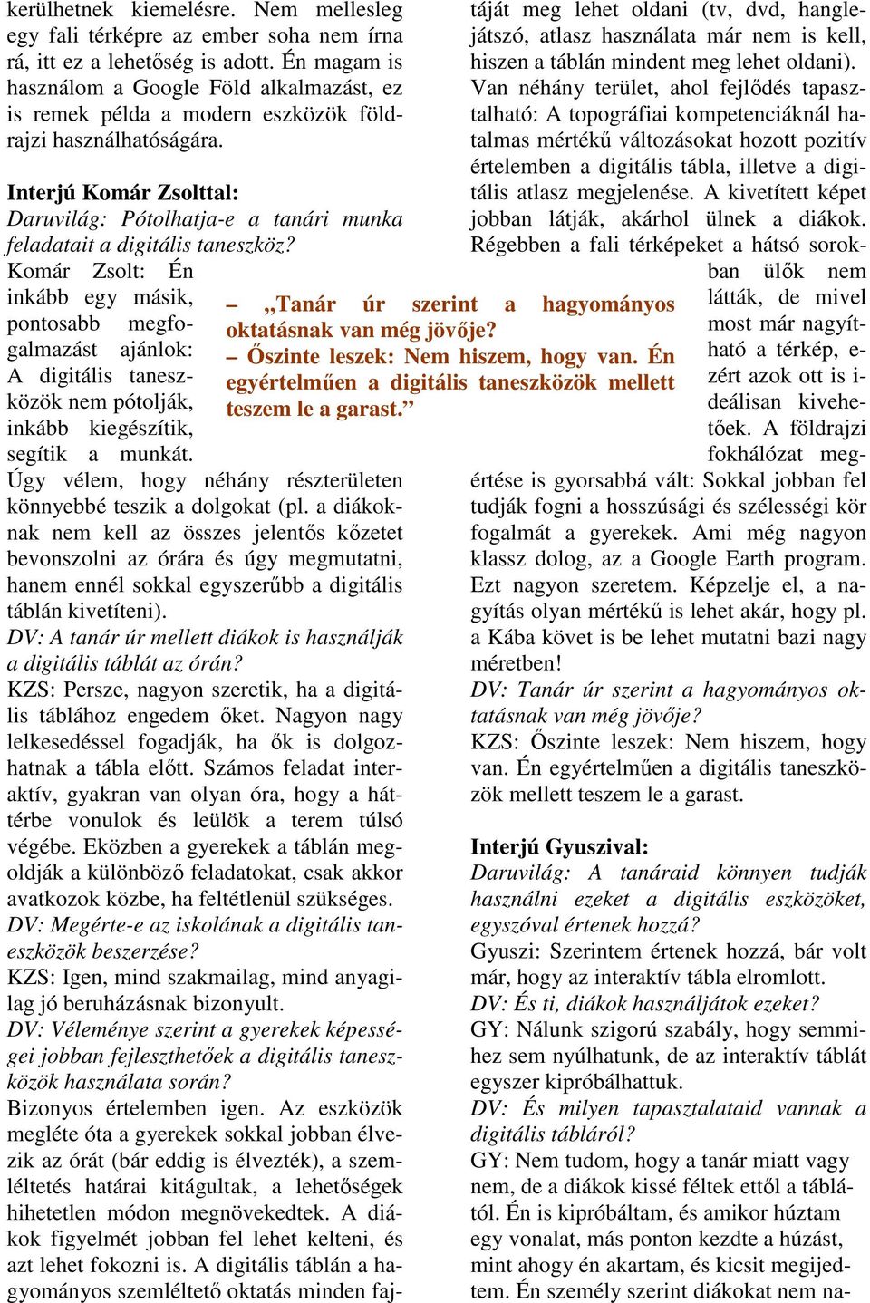 Interjú Komár Zsolttal: Daruvilág: Pótolhatja-e a tanári munka feladatait a digitális taneszköz?