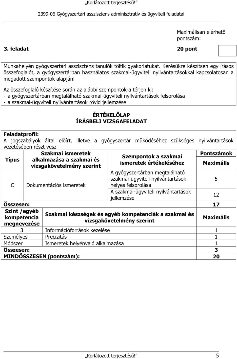 Az összefoglaló készítése során az alábbi szempontokra térjen ki: - a gyógyszertárban megtalálható szakmai-ügyviteli nyilvántartások felsorolása - a szakmai-ügyviteli nyilvántartások rövid jellemzése