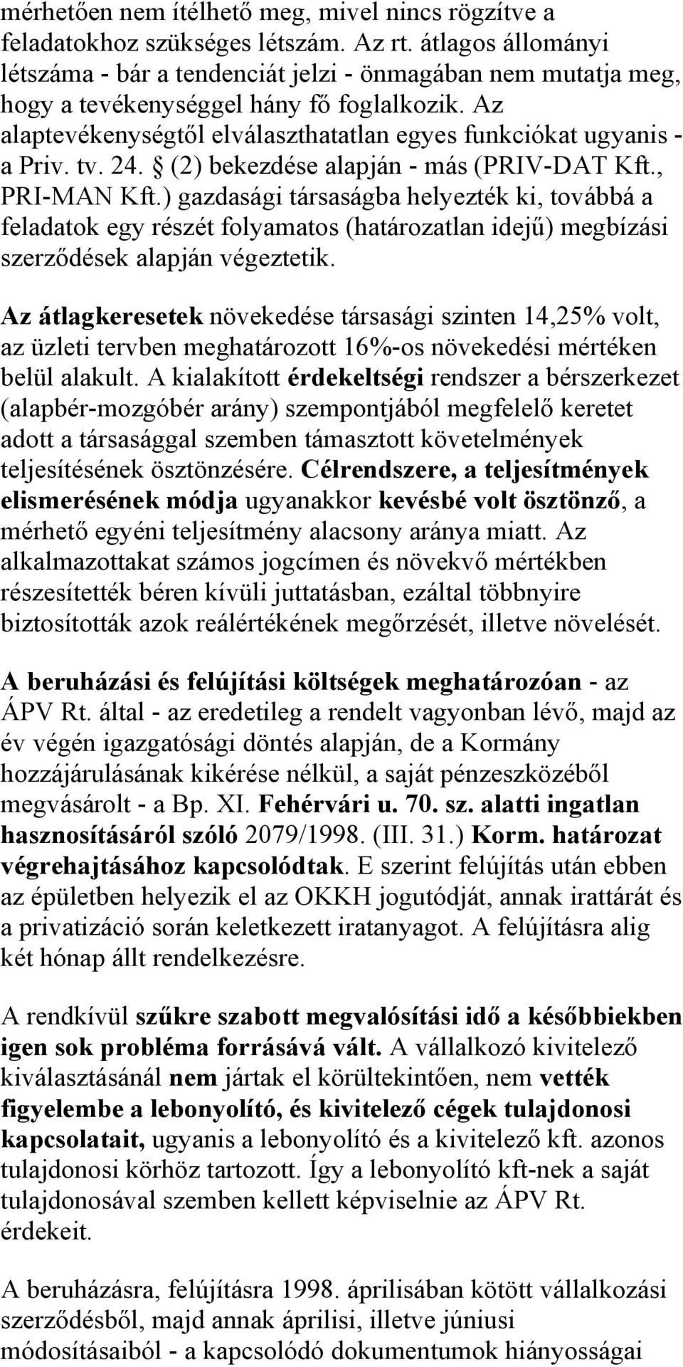 tv. 24. (2) bekezdése alapján - más (PRIV-DAT Kft., PRI-MAN Kft.