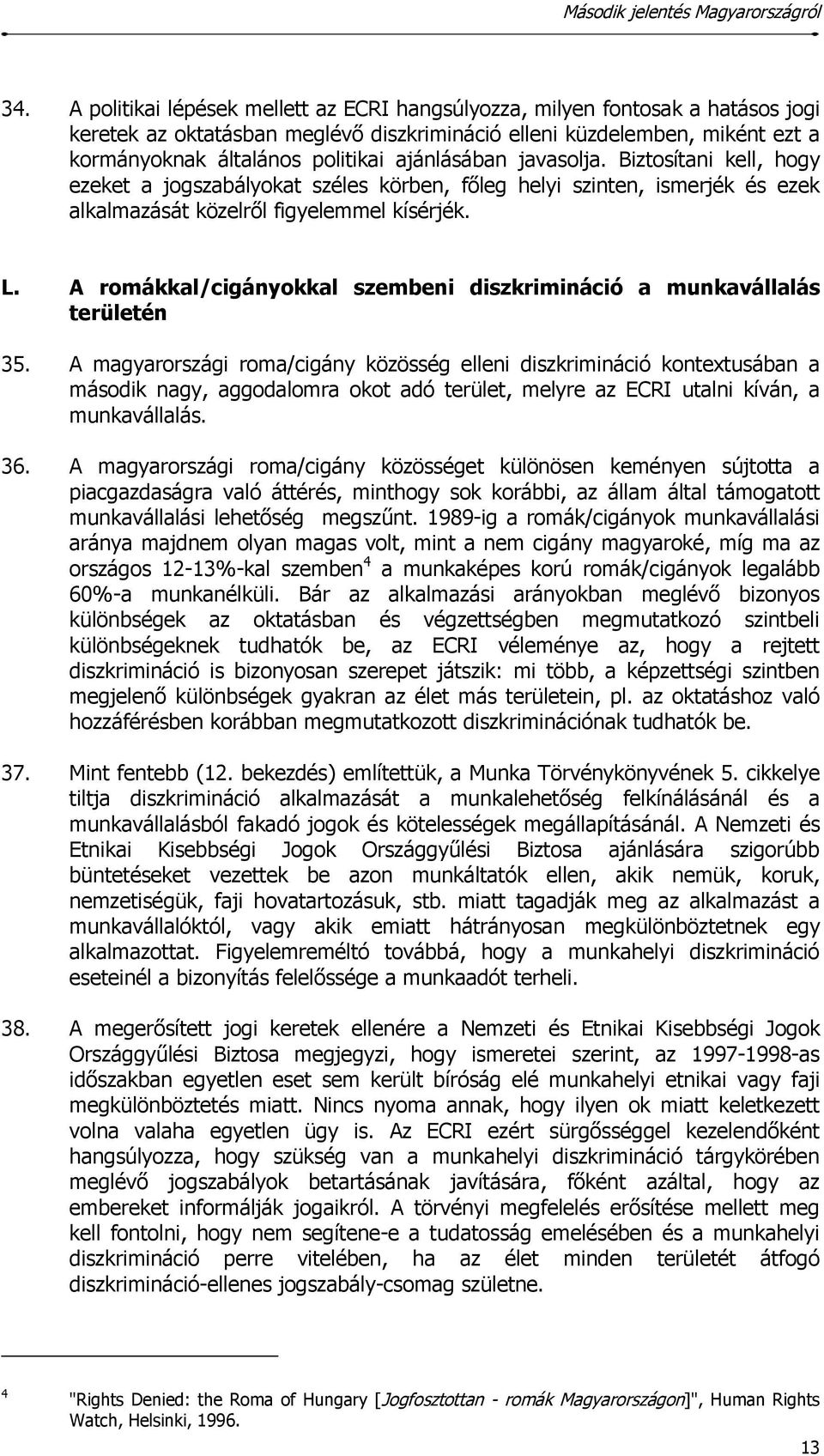 A romákkal/cigányokkal szembeni diszkrimináció a munkavállalás területén 35.