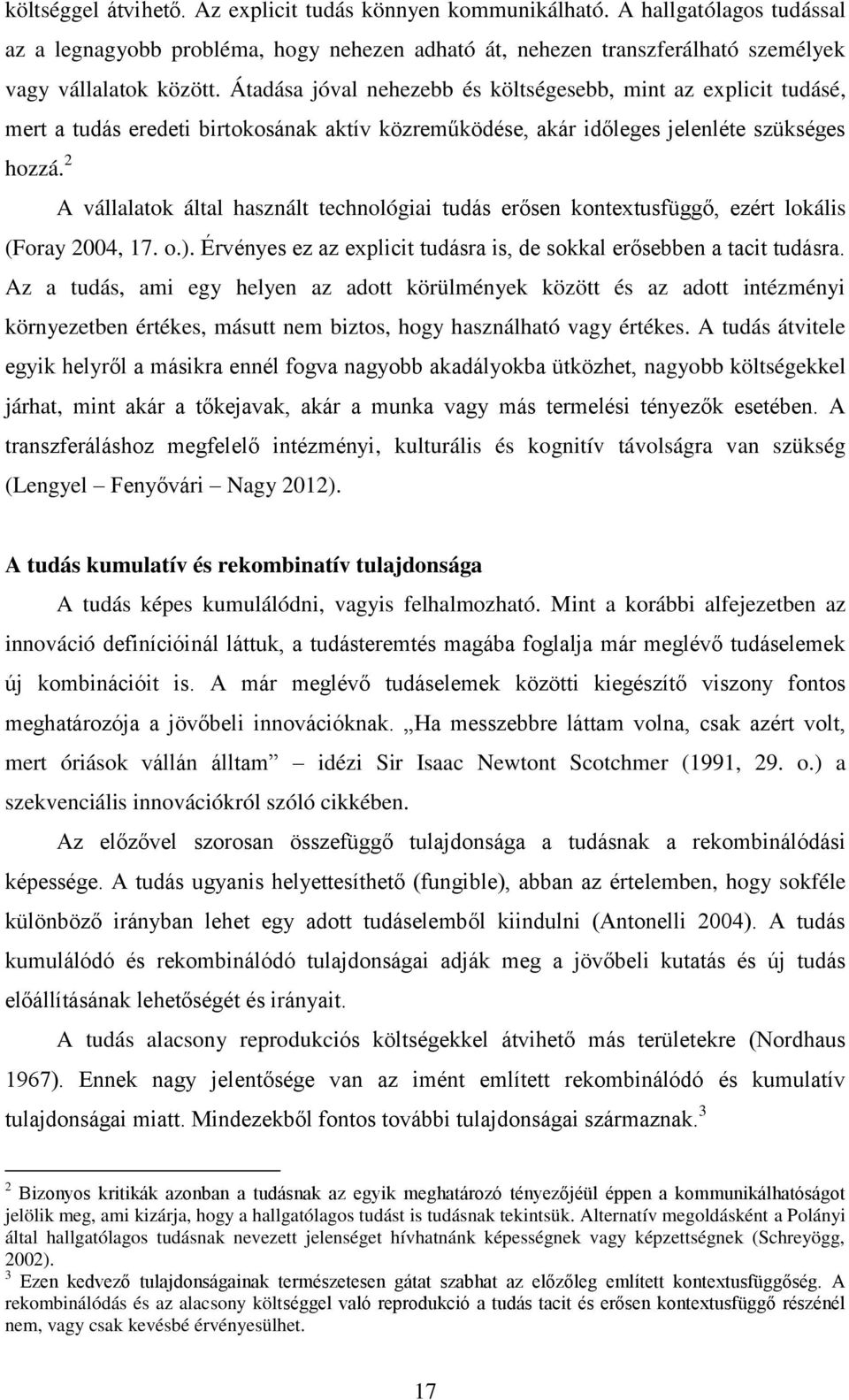 Áadása jóval nhzbb és kölsésbb, min az xplici udásé, m a udás di biokosának akív közműködés, aká időls jlnlé szüksés Foay 24, 17. o.. Événys z az xplici udása is, d sokkal ősbbn a aci udása.