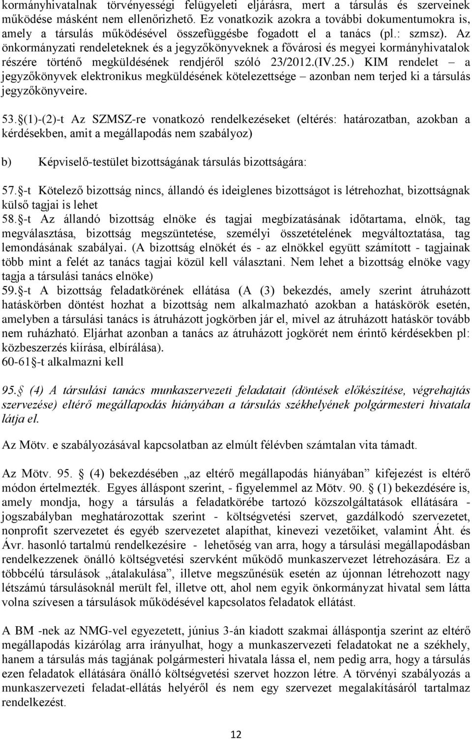 Az önkormányzati rendeleteknek és a jegyzőkönyveknek a fővárosi és megyei kormányhivatalok részére történő megküldésének rendjéről szóló 23/2012.(IV.25.