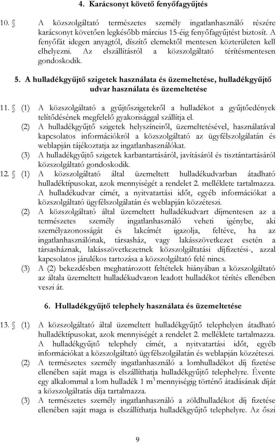 A hulladékgyűjtő szigetek használata és üzemeltetése, hulladékgyűjtő udvar használata és üzemeltetése 11.