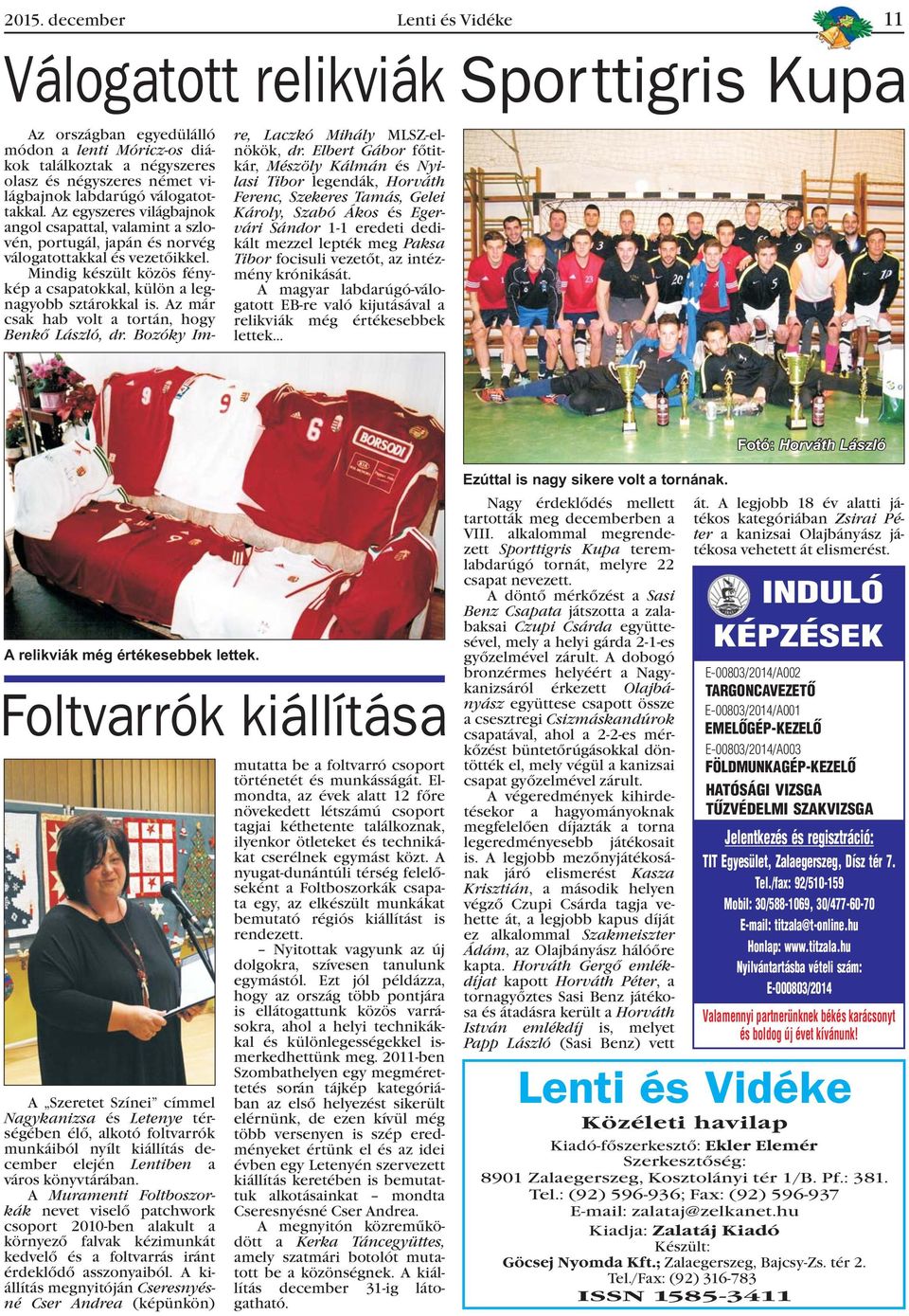 Az országban egyedülálló módon a lenti Móricz-os diákok találkoztak a négyszeres olasz és négyszeres német világbajnok labdarúgó válogatottakkal.