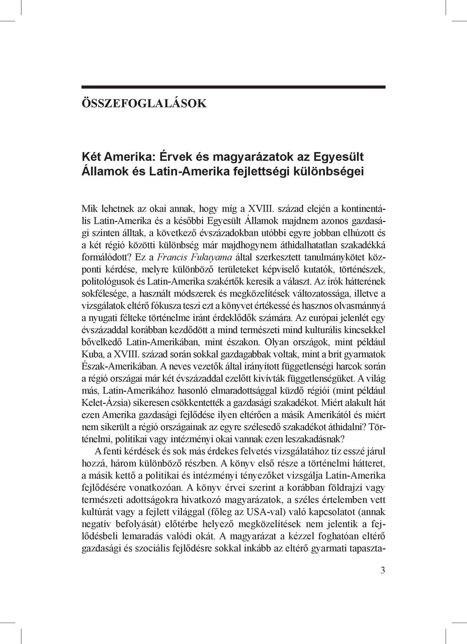 különbség már majdhogynem áthidalhatatlan szakadékká formálódott?