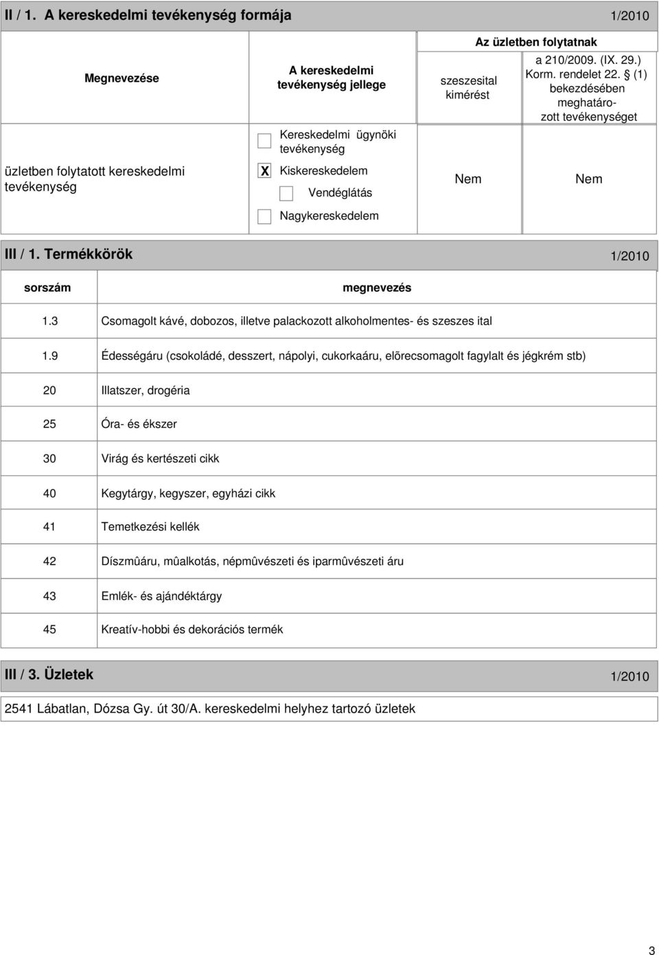 3 Csomagolt kávé, dobozos, illetve palackozott alkoholmentes- és szeszes ital 1.