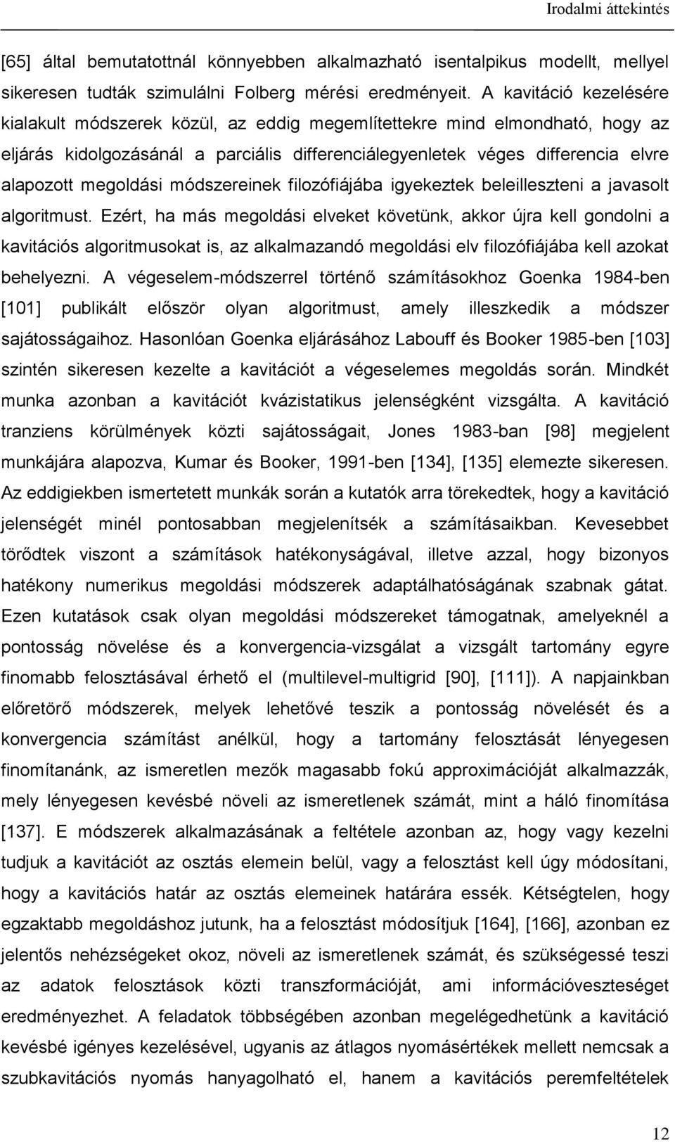 belellesen a avasol algorms. Eér a más megoldás elveke köveünk akkor úra kell gondoln a kaváós algormsoka s a alkalmaandó megoldás elv floófáába kell aoka beelyen.
