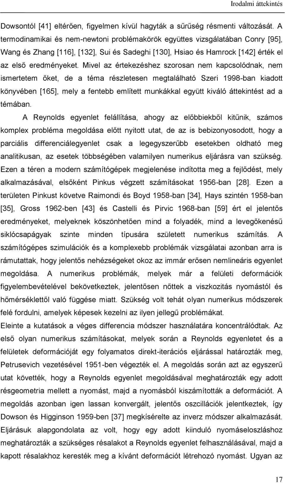 Mvel a érekeése sorosan nem kasolódnak nem smereem őke de a éma résleesen megalálaó er 998-ban kado könyvében [65] mely a fenebb emlíe mnkákkal együ kváló áeknés ad a émában.