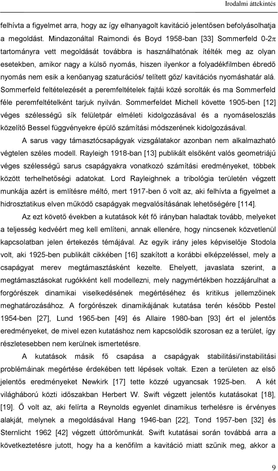 a kenőanyag saráós/ elíe gő/ kaváós nyomásaár alá. ommerfeld feléeleésé a eremfeléelek faá köé sorolák és ma ommerfeld féle eremfeléelkén ark nylván.