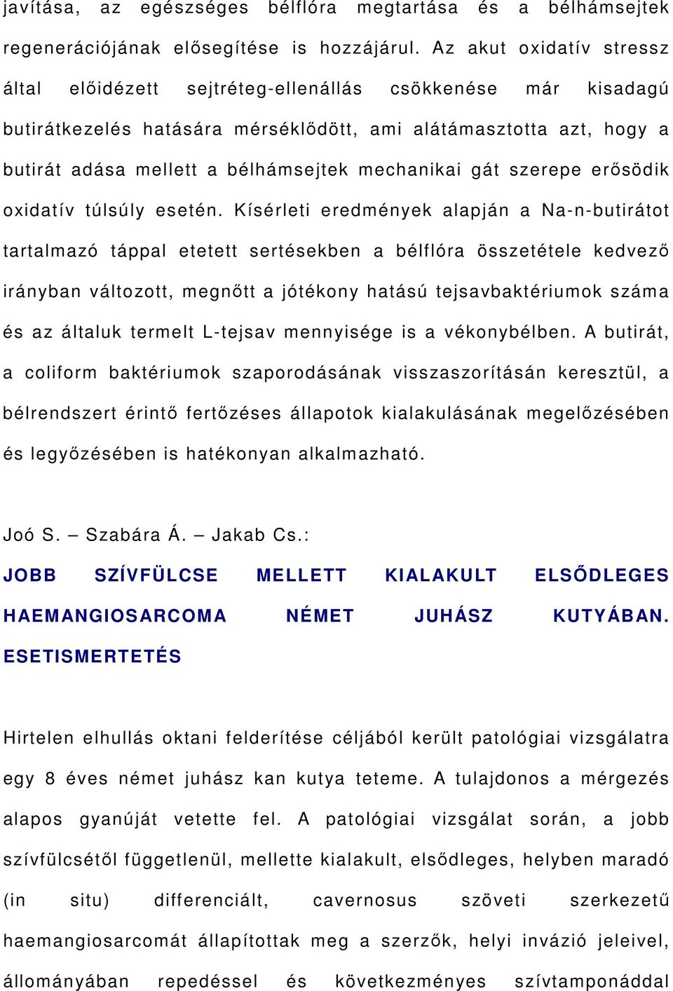 mechanikai gát szerepe erősödik oxidatív túlsúly esetén.