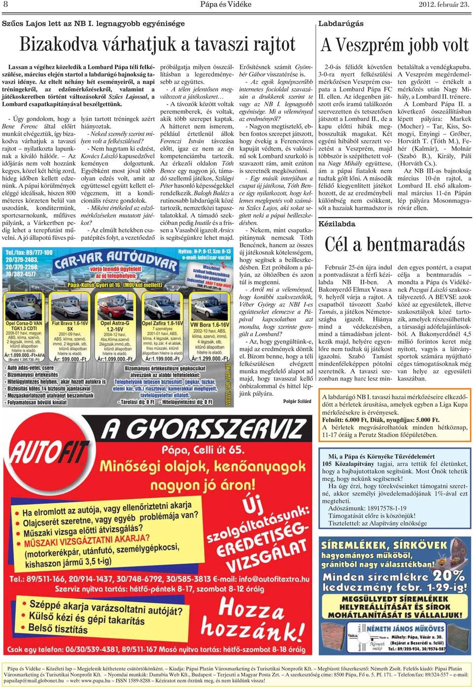 tavaszi idénye.